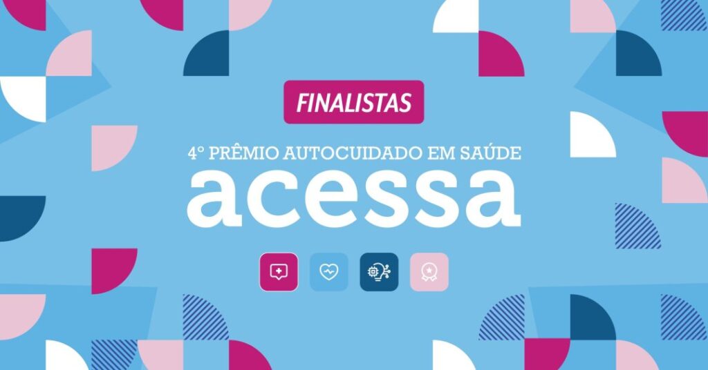 ACESSA anuncia os finalistas do 4º Prêmio Autocuidado em Saúde