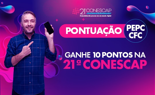 Ganhe 10 pontos no PEPC do CFC na 21ª Conescap – Sistema FENACON