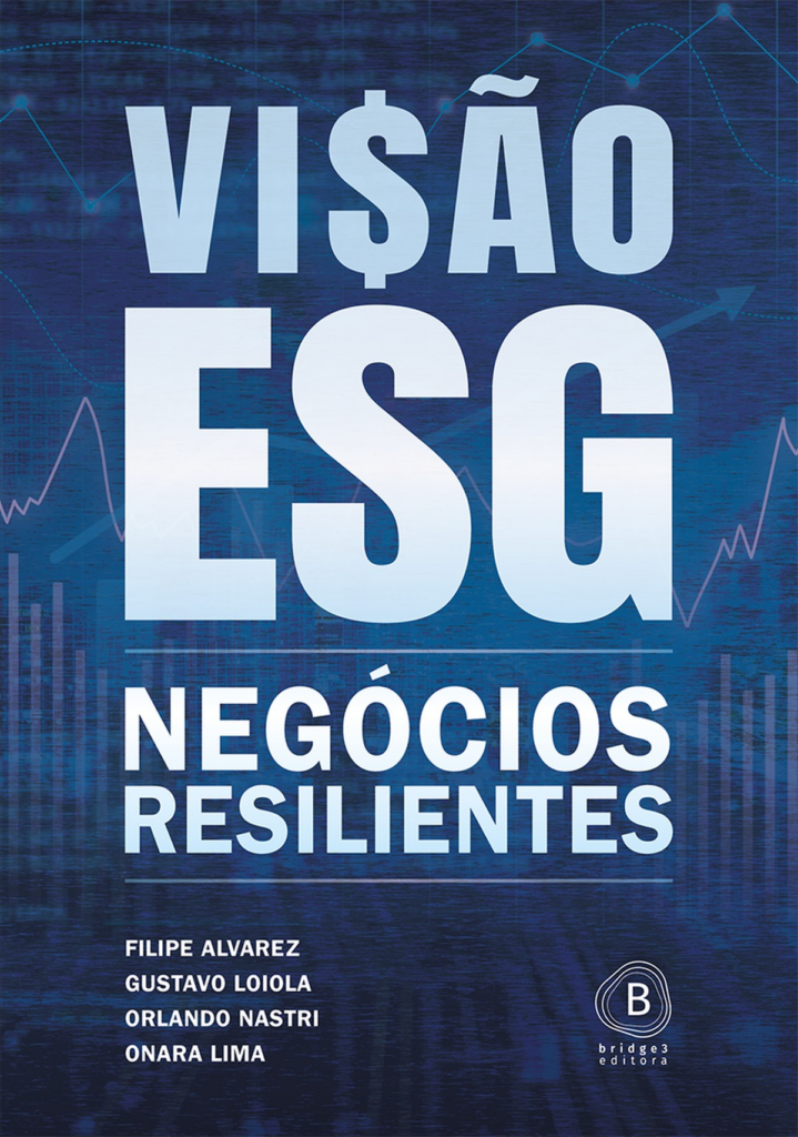 Como o ESG pode contribuir para tornar uma empresa mais resiliente? Esta é a proposta de novo livro | ESG
