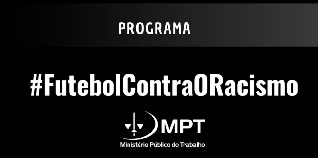 MPT entra nos gramados pela eliminação da discriminação racial
