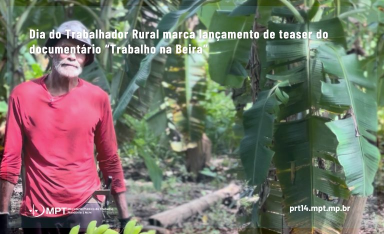 Dia do Trabalhador Rural marca lançamento de teaser do documentário “Trabalho na Beira”