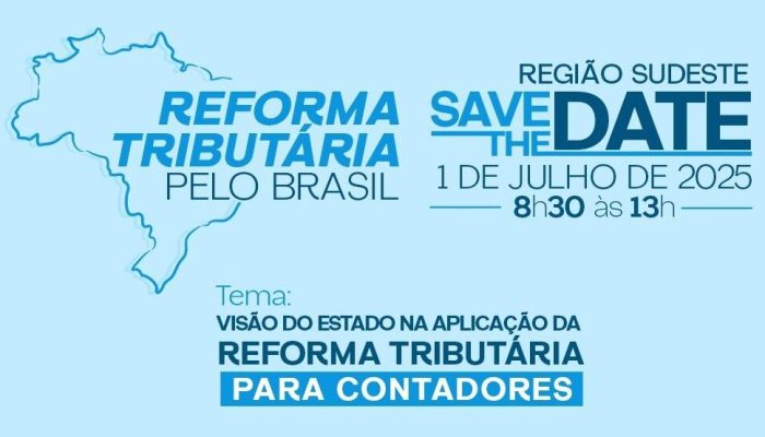 Seminário Reforma Tributária pelo Brasil – Região Sudeste acontece no dia 1º de julho em São Paulo – Sistema FENACON