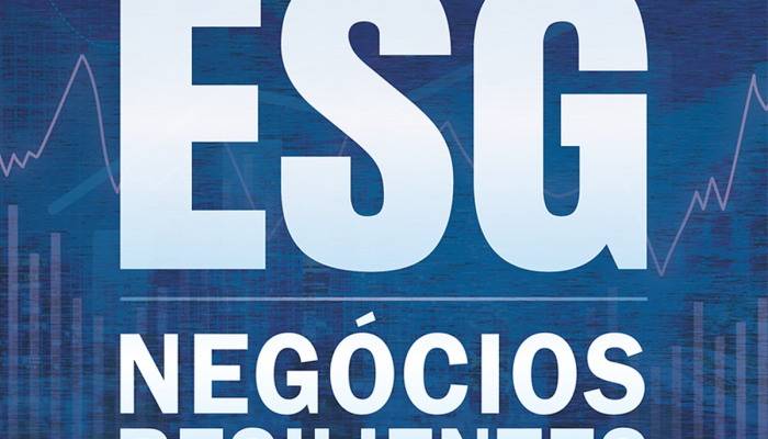 Como o ESG pode contribuir para tornar uma empresa mais resiliente? Esta é a proposta de novo livro | ESG