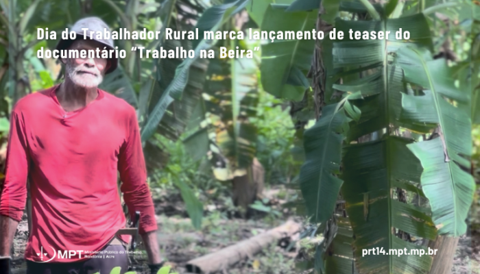 Dia do Trabalhador Rural marca lançamento de teaser do documentário “Trabalho na Beira”