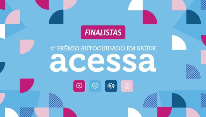 ACESSA anuncia os finalistas do 4º Prêmio Autocuidado em Saúde