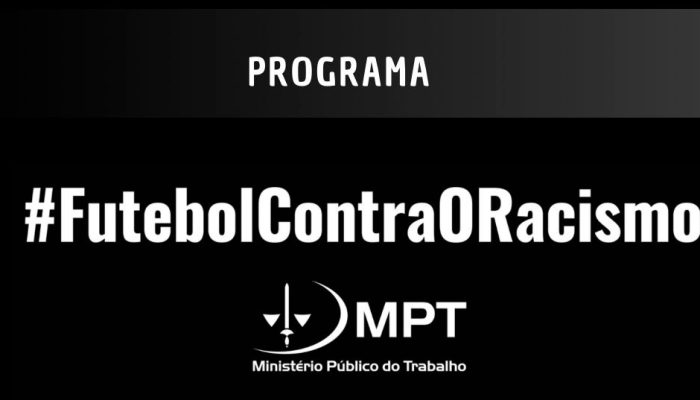 MPT entra nos gramados pela eliminação da discriminação racial