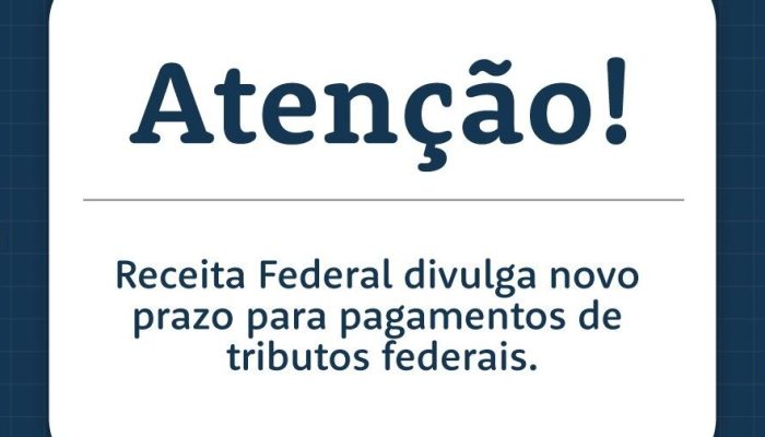 Receita divulga novo prazo para pagamentos de tributos federais e do Simples Nacional – Sistema FENACON